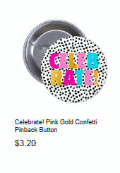 Celebrate! Pink Gold Confetti Pinback Button 