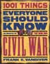 1001 Things Everyone Should Know About The Civil War By Frank E. VanDiver 