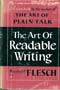 The Art Of Plain Talk: The Art of Readable Writing by Rudolf Flesch