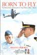 Born to Fly: The Heroic Story of Downed U.S. Navy Pilot Lt. Shane Osborn