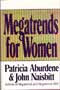 Megatrends for Women by Patricia Aburdene, John Naisbitt