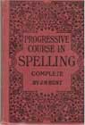 1910 Hardcover Edition The progressive course in spelling