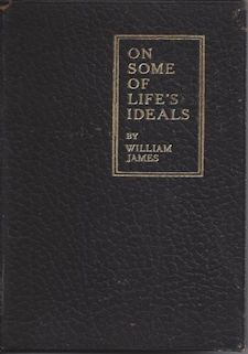 Front Cover of On Some of Life's Ideals by William James 1913 Edition Printed by Henry Holt and Company