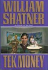 Tek Money (Tek Series, No 7)  by Shatner, William